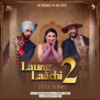 Laung Laachi 2 2022 Punjabi Movie